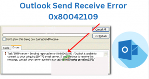Various Ways to Troubleshoot the Outlook Send Receive Error 0x80042109